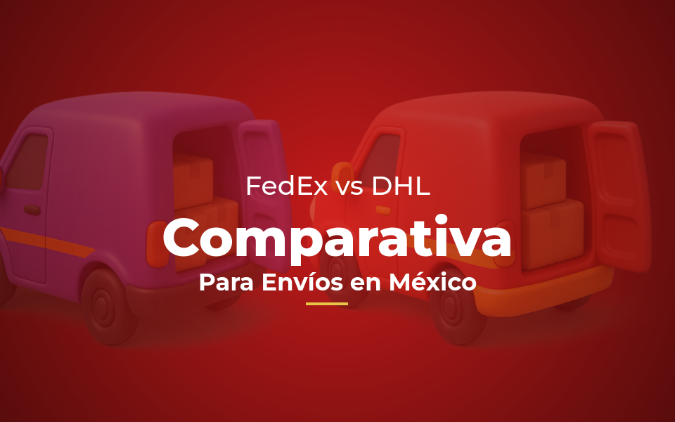 FedEx vs DHL: Comparativa Completa para Envíos en México - Guía completa de Autopaquete
