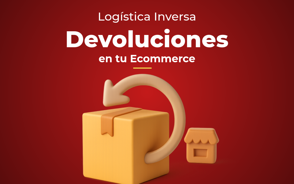 Logística Inversa: Cómo Manejar Devoluciones en tu Ecommerce - Guía completa de Autopaquete