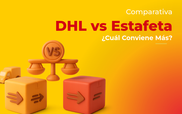 DHL vs Estafeta: ¿Cuál Conviene Más para tu Empresa? - Guía completa de Autopaquete