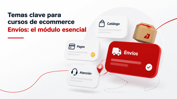 Los Temas que Debe Cubrir un Buen Curso de Ecommerce (y el que Casi Nadie Enseña: Envíos) - Guía completa de Autopaquete
