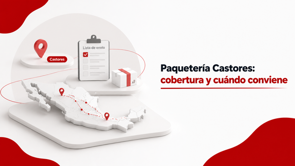 Paquetería Castores: Qué Es, Cobertura y Cuándo Conviene para tu Negocio - Guía completa de Autopaquete