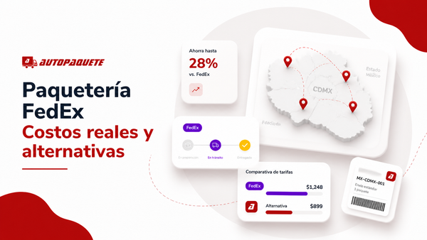 Paquetería FedEx: Costos Reales y Alternativas para tu Negocio en México - Guía completa de Autopaquete